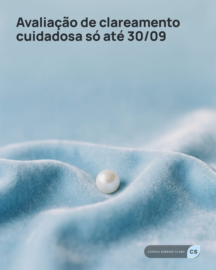 Uma pérola sobre tecido azul claro amassado e o título “Avaliação de clareamento cuidadosa só até 30/09”.